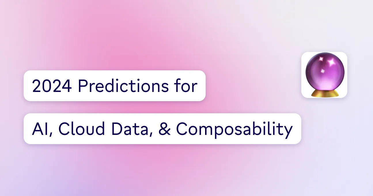 2024 Predictions For AI Cloud Data And Composability   V27egpcxj5.webp