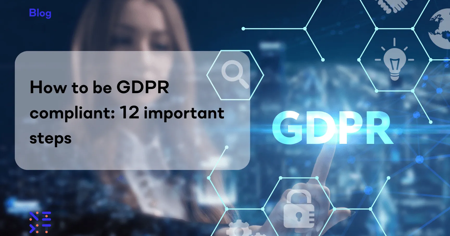 How to be GDPR compliant: 12 important steps 