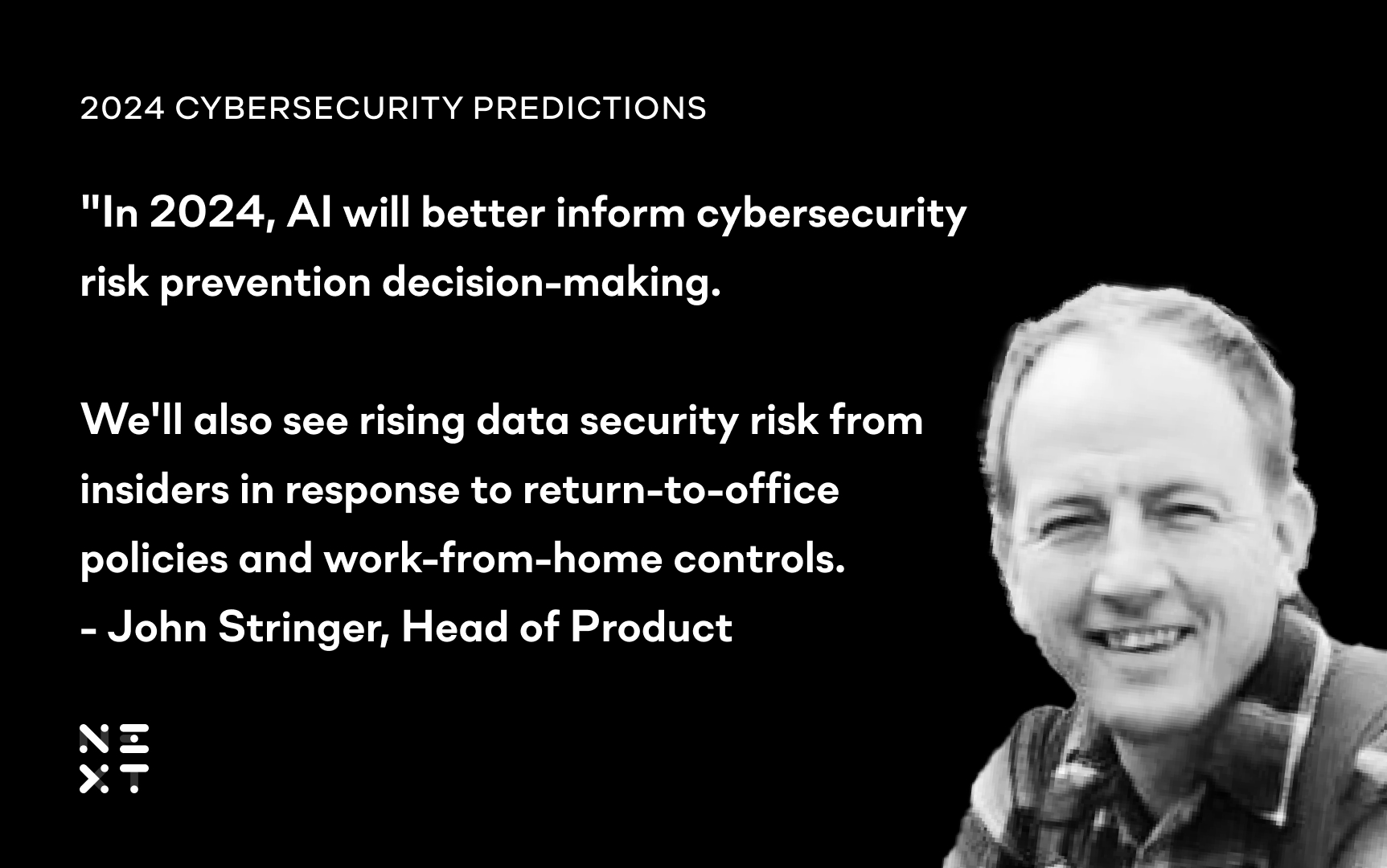 John Stringer predicts AI will support cybersecurity pros and a rise in insider risk