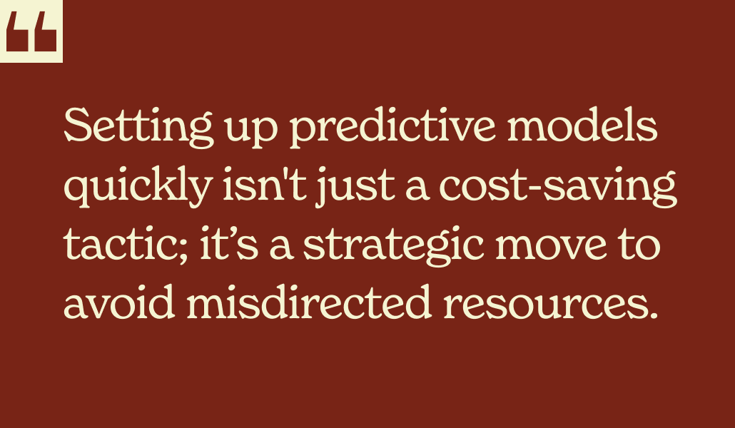setting up predictive models fast is a cost-saving solution  
