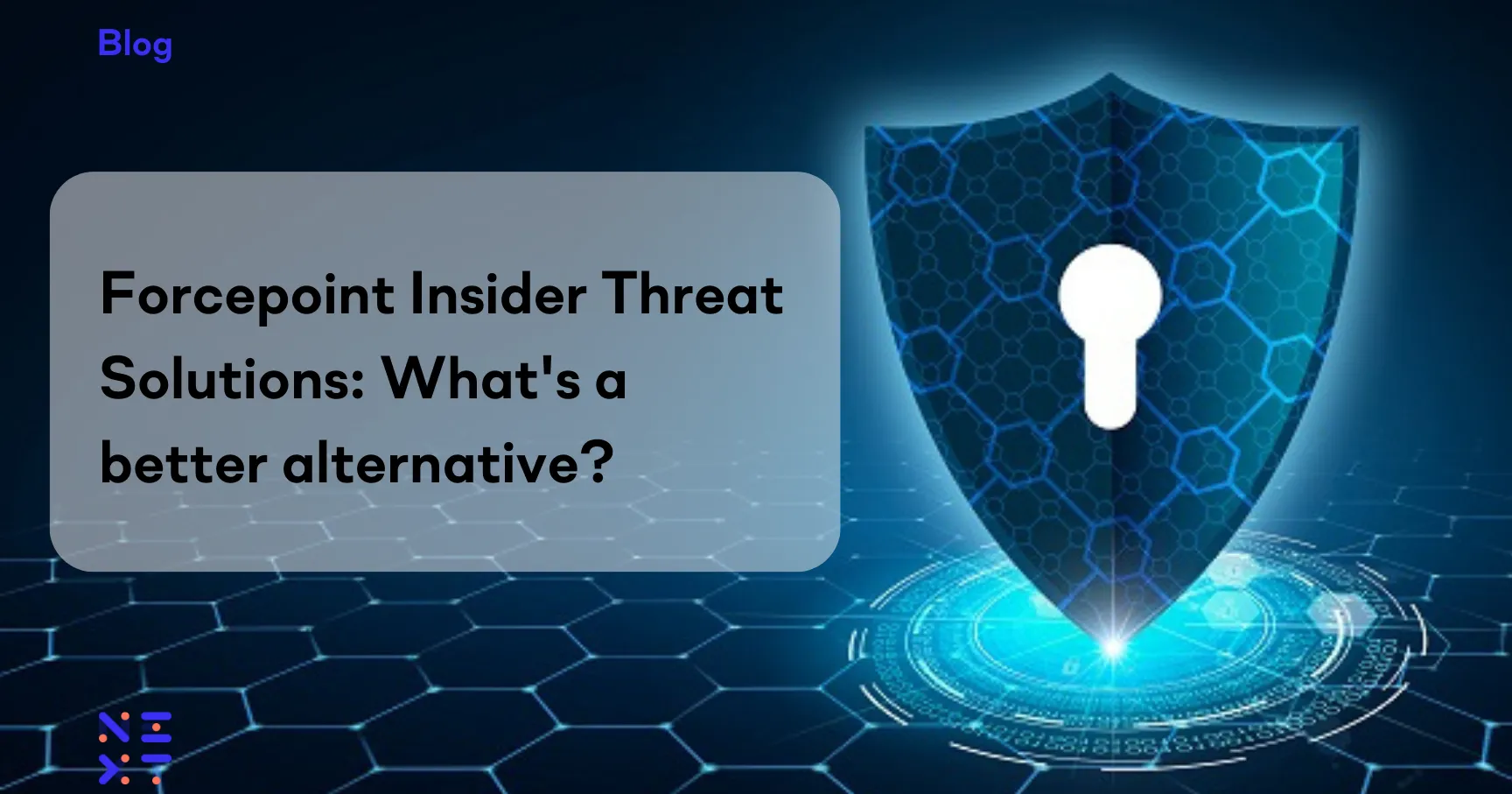 Forcepoint Insider Threat Solutions: What's a better alternative?