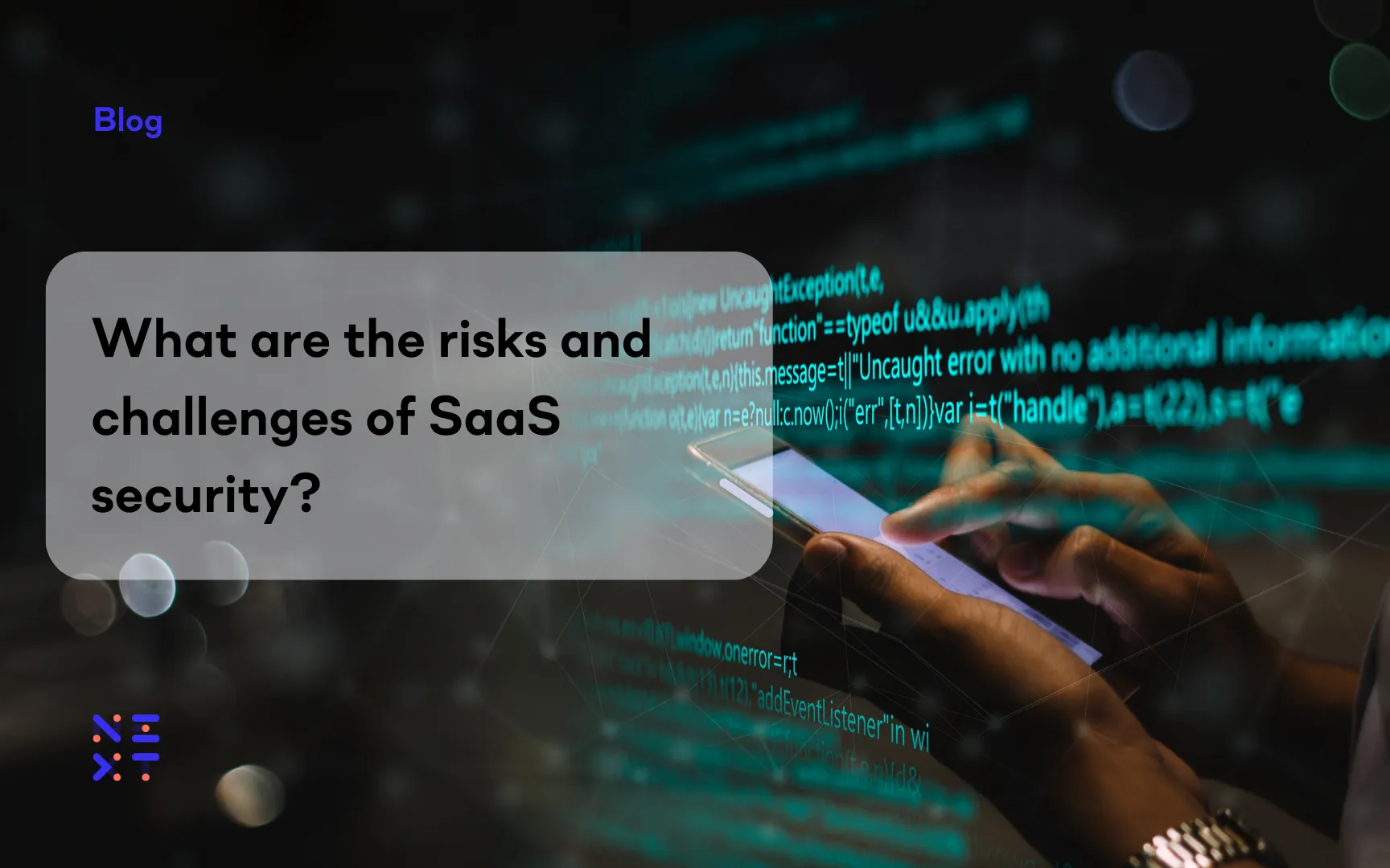What are the risks and challenges of SaaS security?