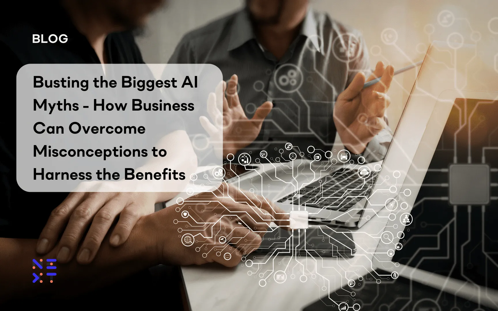 Busting the Biggest AI Myths – How Businesses Can Overcome Misconceptions to Harness the Benefits