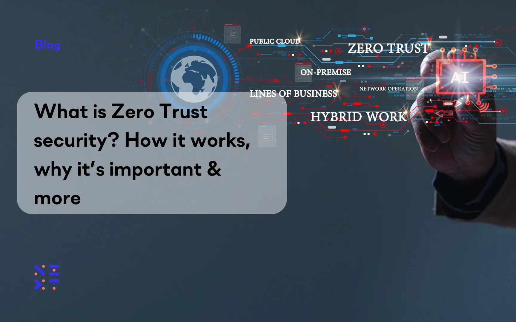 What is Zero Trust security? How it works, why it’s important & more